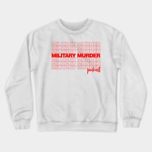 Military Murder Podcast - Thank you bag design Crewneck Sweatshirt